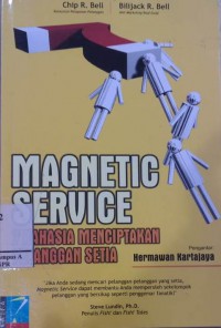 Image of Magnetic Service: 7 Rahasia Menciptakan Pelanggan Setia